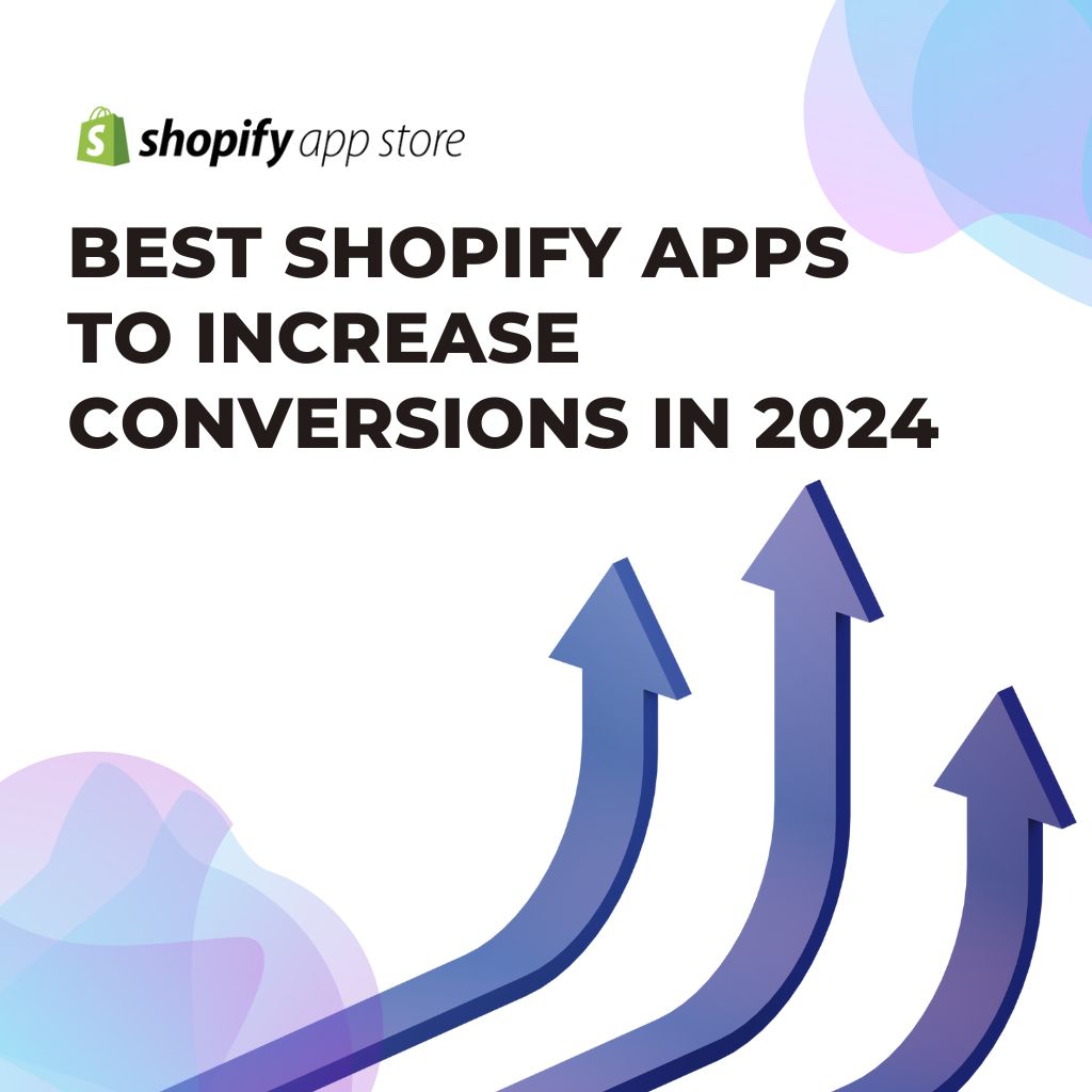 Best Shopify Apps to Increase Conversions in 2024 | InitSat